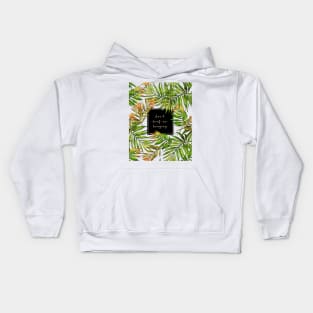 Don't Leaf Me Hanging Kids Hoodie